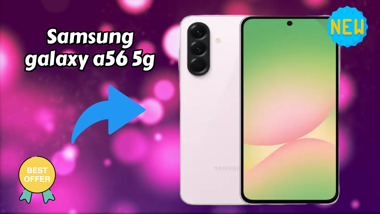 Samsung Galaxy A56 5G Battery Life: 5000 MAh How Long Lasts